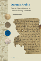 Quranic Arabic: From Its Hijazi Origins to Its Classical Reading Traditions 9004506241 Book Cover