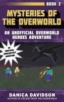 Mysteries of the Overworld: An Unofficial Overworld Heroes Adventure, Book Two 1510727035 Book Cover