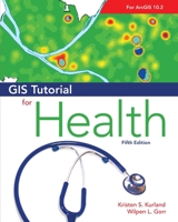 GIS Tutorial for Health (GIS Tutorial series) 1589483723 Book Cover