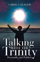Talking with the Trinity: Personally and Publicly 1664232915 Book Cover