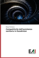Competitività dell'assistenza sanitaria in Kazakistan 6200553629 Book Cover