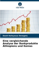 Eine vergleichende Analyse der Bankprodukte Äthiopiens und Kenias (German Edition) 6208434602 Book Cover