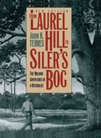 From Laurel Hill to Siler's Bog: The Walking Adventures of a Naturalist 0807844268 Book Cover