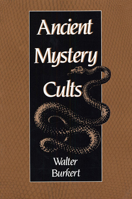 Ancient Mystery Cults 0674033876 Book Cover