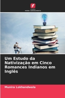 Um Estudo da Nativização em Cinco Romances Indianos em Inglês 6205731592 Book Cover