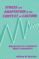 Stress and Adaptation in the Context of Culture: Depression in a Southern Black Community 0791404145 Book Cover