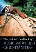 The Oxford Handbook of Music and World Christianities 019985999X Book Cover
