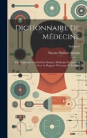 Dictionnaire De Médecine: Ou, Répertoire Général Des Sciences Médicales Considérées Sous Le Rapport Théorique Et Pratique; Volume 9 (French Edition) 101998984X Book Cover