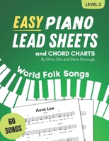 Easy Piano Lead Sheets and Chord Charts Level 2: 60 World Folk Songs B0DSWDMXTL Book Cover