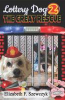 Lottery Dog 2 The Great Rescue 1950454916 Book Cover