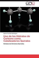 USO de Los Hidratos de Carbono Como Catalizadores Quirales 3847357506 Book Cover
