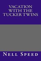 Vacation With the Tucker Twins 1514388561 Book Cover