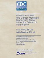Evaluation of Heat and Cabon Monoxide Exposures to Border Protection Officers at Ports of Entry 1494370247 Book Cover