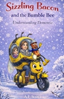 Sizzling bacon and the Bumble bee: Understanding dementia 1739701305 Book Cover