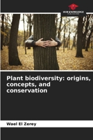 Plant biodiversity: origins, concepts, and conservation 6209741967 Book Cover