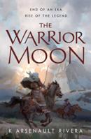 The Warrior Moon 0765392593 Book Cover