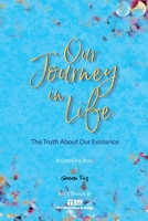 The Journey of Our Life: The Truth About Our Existence 1953836445 Book Cover