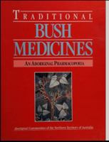 Traditional Bush Medicines: An Aboriginal Pharmacopoeia 086436167X Book Cover