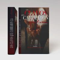 Los Clavos que Cambiaron la Historia (Spanish Edition) B0GDWR3M38 Book Cover