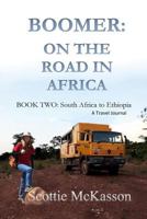 Boomer: On the Road in Africa Book Two: South Africa to Ethiopia 1543093124 Book Cover