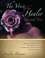 The Voice of the Healer: Then and Now 163232217X Book Cover