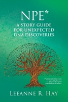 NPE* A story guide for unexpected DNA discoveries: 1647186080 Book Cover