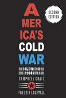 America's Cold War: The Politics of Insecurity 0674064062 Book Cover