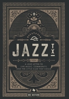 Jazz, TX: A Love Letter to Live Music, Community, and the Little Club That Could 1544553242 Book Cover
