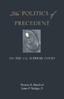 The Politics of Precedent on the U.S. Supreme Court 0691136335 Book Cover