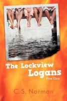 The Lockview Logans: Fire One 1469798409 Book Cover