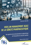 Vers un management agile de la sûreté pharmaceutique: Une approche néo-institutionnelle et polycentrique de l’écosystème de sécurité sanitaire (Dynamiques D'Entreprises) (French Edition) 233644612X Book Cover