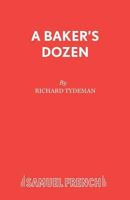 A Baker's Dozen 0573100136 Book Cover