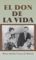 El Don de la Vida (Spanish Edition) 1506553893 Book Cover