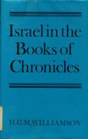 Israel in the Books of Chronicles 0521037093 Book Cover