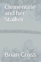 Clementine and her Stalker B08P28LYYW Book Cover