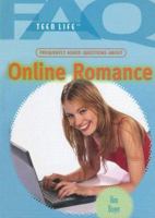 Frequently Asked Questions About Online Romance (Faq: Teen Life: Set 2) 1404219714 Book Cover