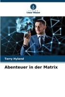 Abenteuer in der Matrix (German Edition) 6207431847 Book Cover