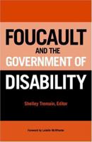 Foucault and the Government of Disability (Corporealities: Discourses of Disability) 0472068768 Book Cover