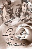 Love Makes the Ride Worthwhile 142414292X Book Cover