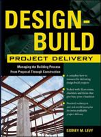 Design-Build Project Delivery: Managing the Building Process from Proposal Through Construction B007YXN7U6 Book Cover