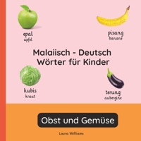 Malaiisch - Deutsch Wörter für Kinder - Obst und Gemüse: Malaiisch Lernen für Kinder und Anfänger - Zweisprachiges Bilderbuch auf Malaiisch mit ... (Deutsch-Malaiisch)) (German Edition) B0GL99S7FZ Book Cover