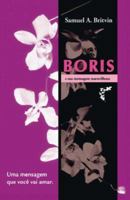 Boris e sua Mensagem Maravilhosa: Uma mensagem que voce vai amar 1412088429 Book Cover