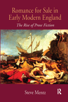 Romance for Sale in Early Modern England: The Rise of Prose Fiction 1138250929 Book Cover