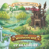 THE FAR-OFF LAND OF GALLAMAZZAAR and THE WOODWORM WAR B0GS2VL9XH Book Cover