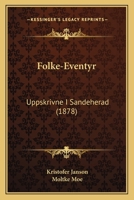 Folke-Eventyr: Uppskrivne I Sandeherad (1878) 1168350107 Book Cover