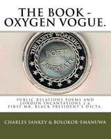 The Book - Oxygen Vogue.: Public Relations Poems and London Incantations 2. 1441473173 Book Cover