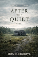 After the Quiet: Book 1 B0GQPZ3JSC Book Cover
