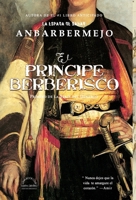 El Príncipe Berberisco: Primero de la Serie del Desierto 138759723X Book Cover