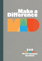 Make a Difference: 365 World-Changing Devotions 1424570549 Book Cover