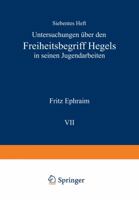 Untersuchungen Uber Den Freiheitsbegriff Hegels in Seinen Jugendarbeiten 3642987001 Book Cover